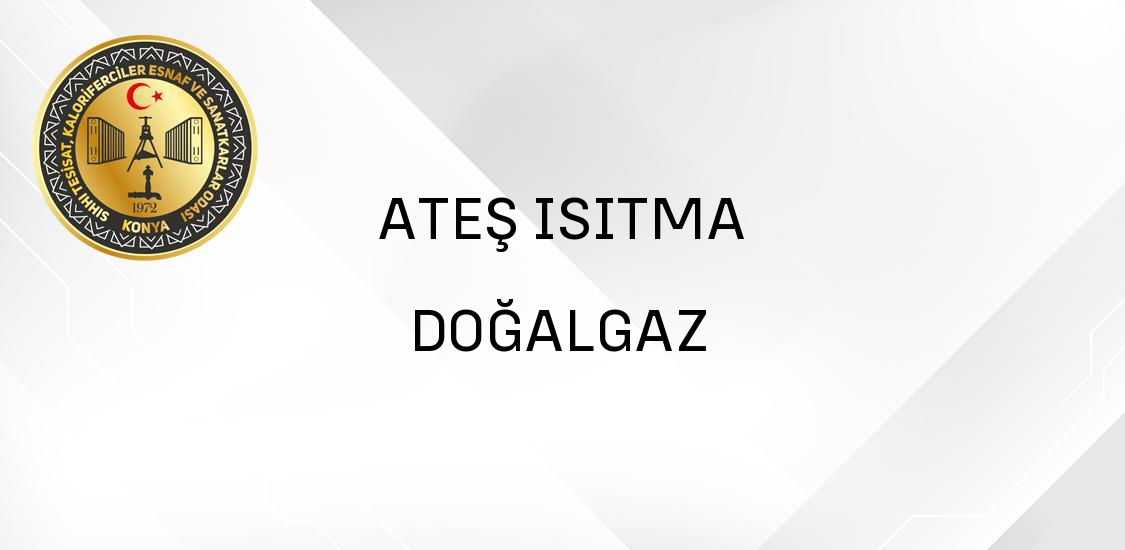 ATEŞ ISITMA DOĞALGAZ